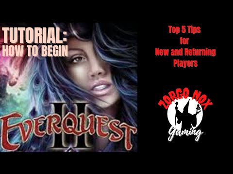 Everquest 2: How to Start Tutorial/Top 5 Tips for Beginners