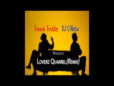 DJ C-Note & Tommi Truthz - Lover's Quarrel (Remix)