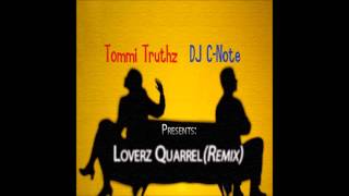 DJ C-Note & Tommi Truthz - Lover's Quarrel (Remix)