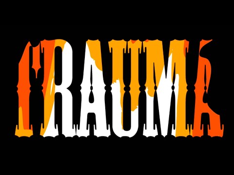 Video thumbnail for TRAUMA