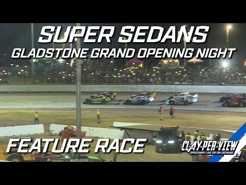 Super Sedans | Grand Opening - Gladstone - 15th Apr 2023 | Clay-Per-View Highlights