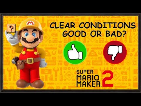 Will Adding A Clear Condition DESTROY Your Super Mario Maker 2 Levels Making Them Unpopular?