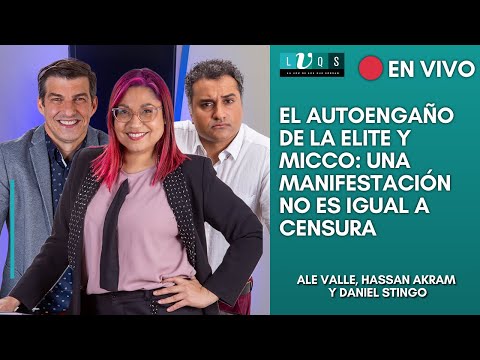 🔴VIVO | El autoengaño de la elite y Micco: Una manifestación NO es igual a censura