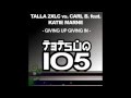 Talla 2XLC vs Carl B feat Katie Marne - Giving Up ...