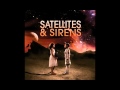 Satellites & Sirens - Hello, Don't Go 