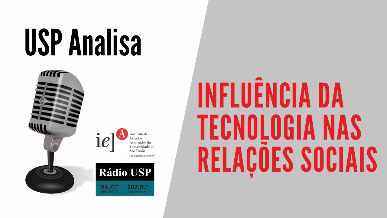 Influência da tecnologia nas Relações Sociais - (22/09/2017)