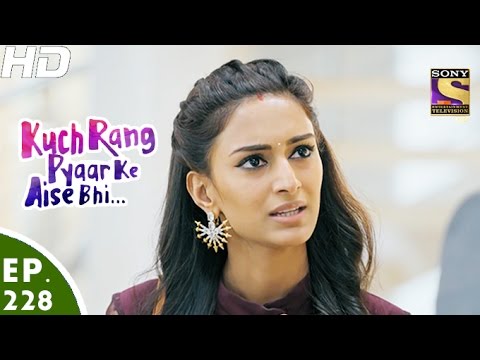 Kuch Rang Pyar Ke Aise Bhi - कुछ रंग प्यार के ऐसे भी - Episode 228 - 12th January, 2017