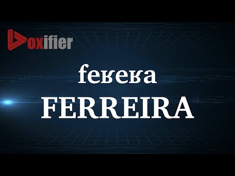 How to Pronunce Ferreira in French - Voxifier.com