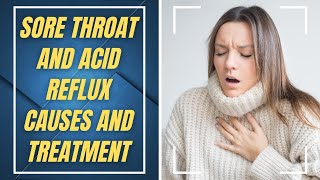 Acid Reflux Sore Throat, Causes, Treatment, Home Remedies