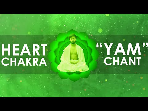 Heart Chakra (Chant/Mantra) Meditation - Anahata Chakra Meditation (YAM Chant)