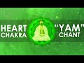 Heart Chakra Chant Mantra Meditation Anahata Chakra Meditation YAM Chant