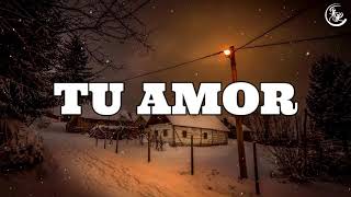 TU AMOR / MARCO BARRIENTOS (LETRA)