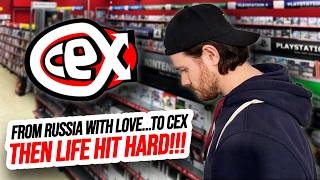 From Russia With Love, Down to CeX… Then Life Hit Me HARD