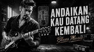 Download lagu Andaikan Kau Datang Kembali ( Blues Version ) Koes Plus Cover by Aik_projecT mp3