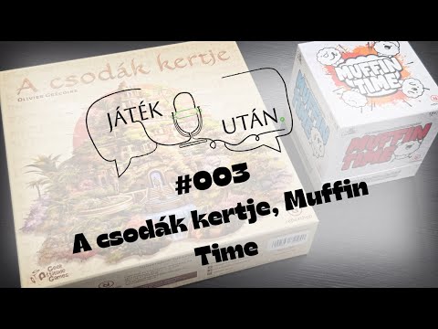 JátékUtán #003 – A csodák kertje, Muffin Time | Első benyomások - Játék Után
