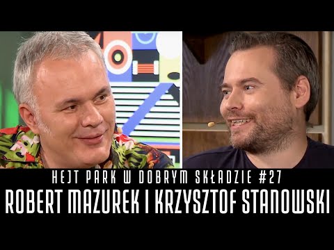 ROBERT MAZUREK I KRZYSZTOF STANOWSKI - HEJT PARK W DOBRYM SKŁADZIE #27