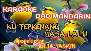 Download lagu Karaoke (Pop Mandarin) KUTERKENANG MASA LALU (Yulia Yasmin) - Music Bonie mp3 Download lagu Karaoke (Pop Mandarin) KUTERKENANG MASA LALU (Yulia Yasmin) - Music Bonie mp3