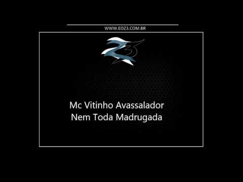 Mc Vitinho Avassalador - Nem Toda Madrugada [DJS YAGO GOMES E LD DO MARTINS]