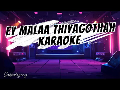 Ey Malaa Thiyagothah Karaoke (sameeu)