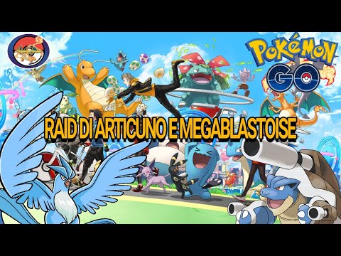 RAID DI ARTICUNO E MEGA BLASTOISE - SHINY?? - POKÉMON GO ITA