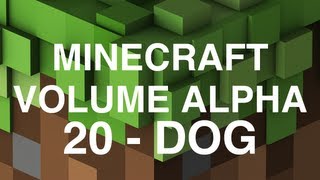 Minecraft Volume Alpha - 20 - Dog