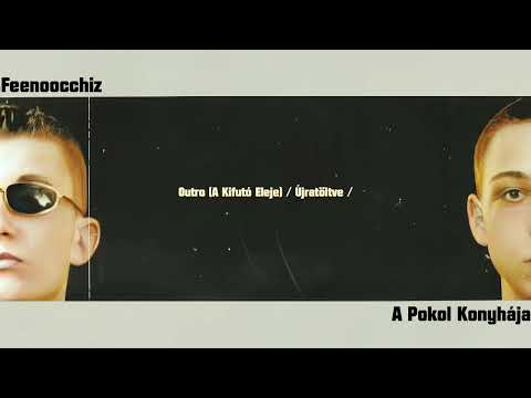 Feenoocchiz - Outro (A Kifutó Eleje) Újratöltve