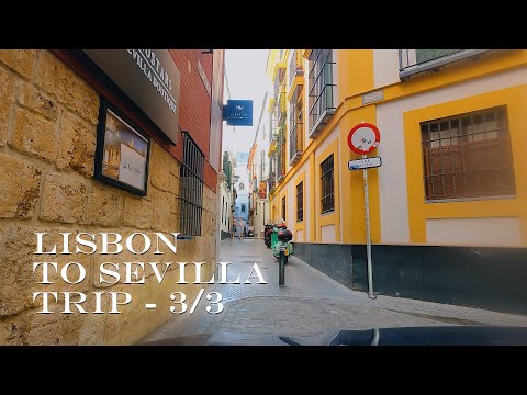 Roadtrip from Lisbon, Portugal to Sevilla, Spain - Part 3 of 3