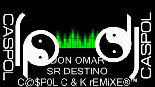 DON OMAR   SR DESTINO   DJ CASPOL 2011