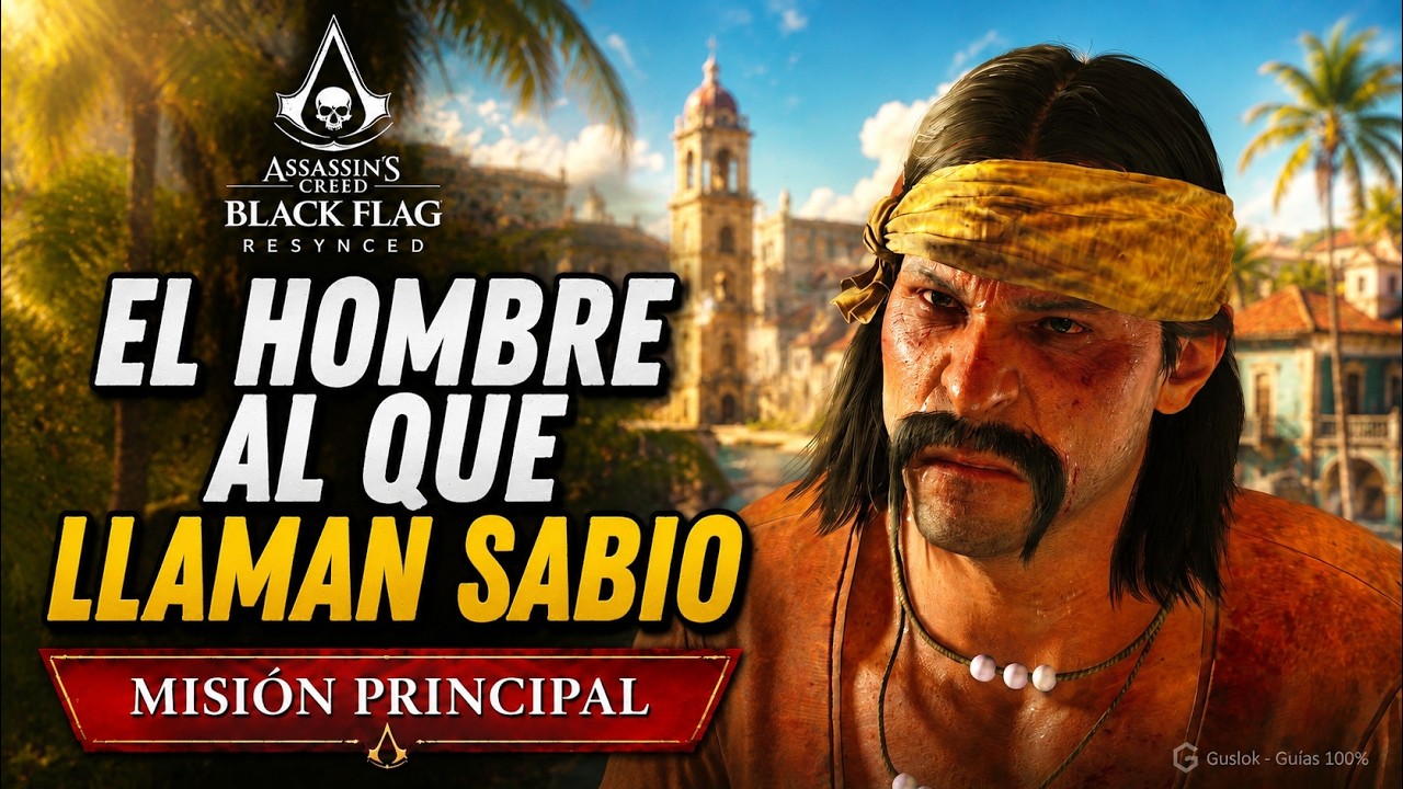 El Hombre Al Que Llaman Sabio – Misión Principal | Assassin’s Creed Black Flag Resynced