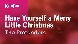 Karaoke Have Yourself A Merry Little Christmas - The Pretenders *