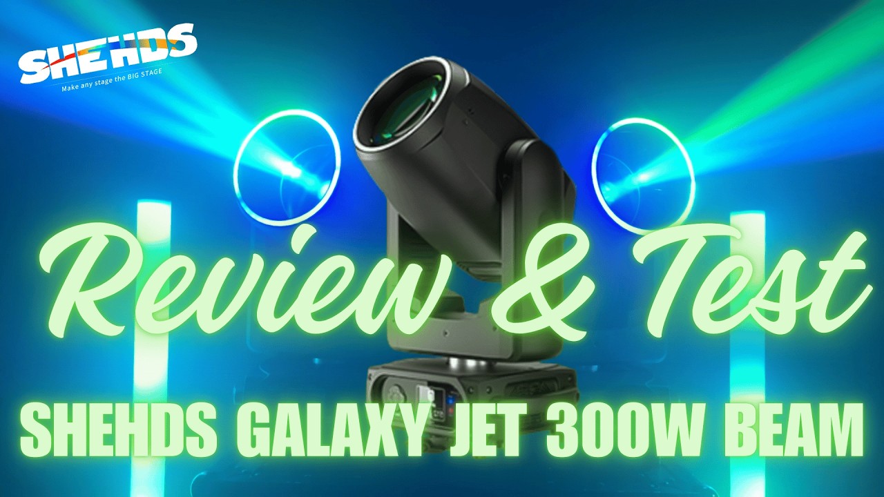 <strong>Test & Review | SHEHDS GalaxyJet LED 300W Beam</strong>