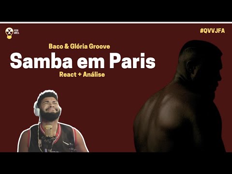 SAMBA EM PARIS - Baco Exu do Blues & Glória Groove - TINTO REACT #QVVJFA #bacoexu #sambaemparis