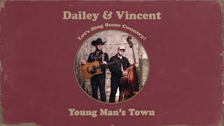 Dailey &amp; Vincent - Young Man&#39;s Town (Official Audio)