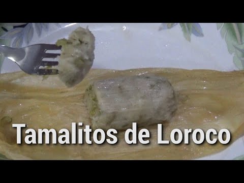 Como hacer Tamalitos de loroco / Receta de Guatemala- Video #86