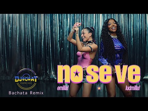 Emilia, Ludmilla, Zecca - No_se_ve (DJ Cat Bachata Remix)