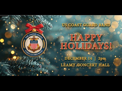 U.S. Coast Guard Band - "Happy Holidays!"