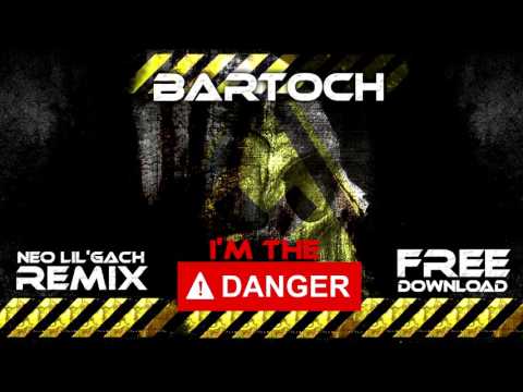 BARTOCH - I'm the danger ( NEO LIL'GACH remix ) -  [ FRENCHCORE HARDCORE UPTEMPO ] - Free Download