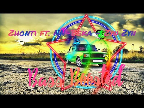 Zhonti feat. NN-Beka - Zyn Zyn (Bass Boosted)
