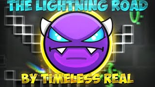 Beating My First Demon! “The Lightning Road” By Timeless Real | Geometry Dash