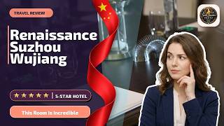 Renaissance Suzhou Wujiang Hotel - This Room Is Incredible | Suzhou, China⭐
