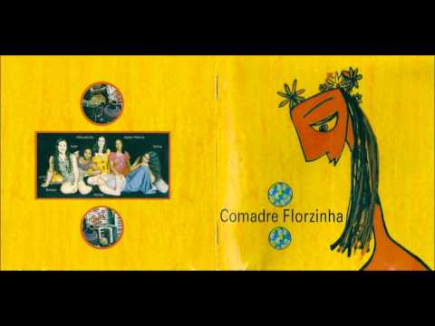 Comadre Florzinha - Comadre Florzinha 1999 (Album Completo)