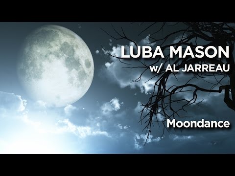 Moondance  Luba Mason with Al Jarreau [Official Video]