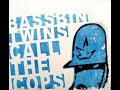 Bassbin Twins Call The Cops