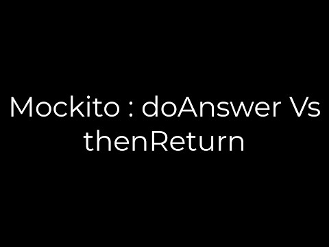 Java :Mockito : doAnswer Vs thenReturn(5solution)