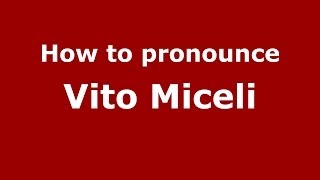 How to pronounce Vito Miceli