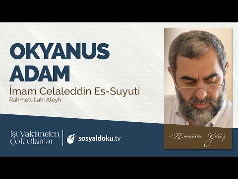 15) Okyanus Adam (İmam Celaleddin Es-Suyuti) -İşi Vaktinden Çok Olanlar