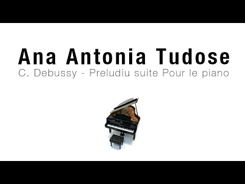 Ana Antonia Tudose - C.Debussy - Preludiu suite Pour le piano