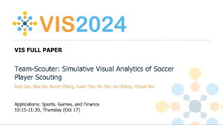 Team-Scouter: Simulative Visual Analytics of Soccer Player Scouting - Fast Forward | VIS 2024