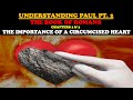 UNDERSTANDING PAUL PT 2 BOOK OF ROMANS CHAPTERS 2 3 THE IMPORTANCE OF A CIRCUMCISED HEART