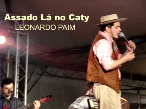 LEONARDO PAIM - Assado lá no Caty